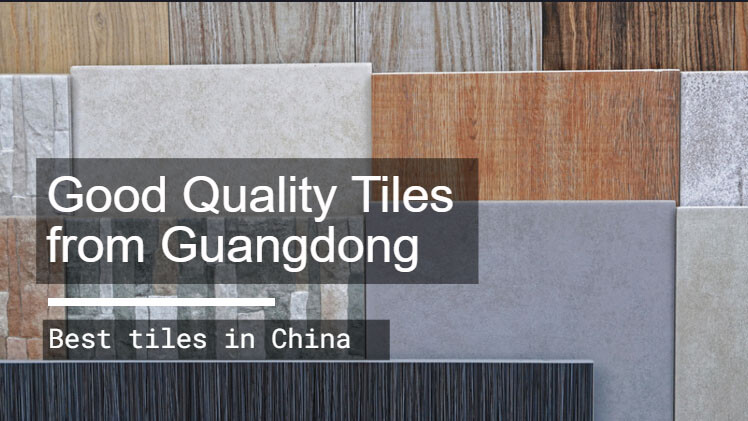 Good Quality Tiles from Guangdong