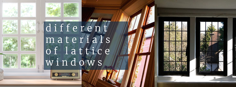 different materials of lattice windows