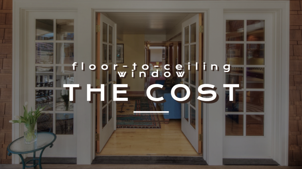 the cost of floor-to-ceiling window