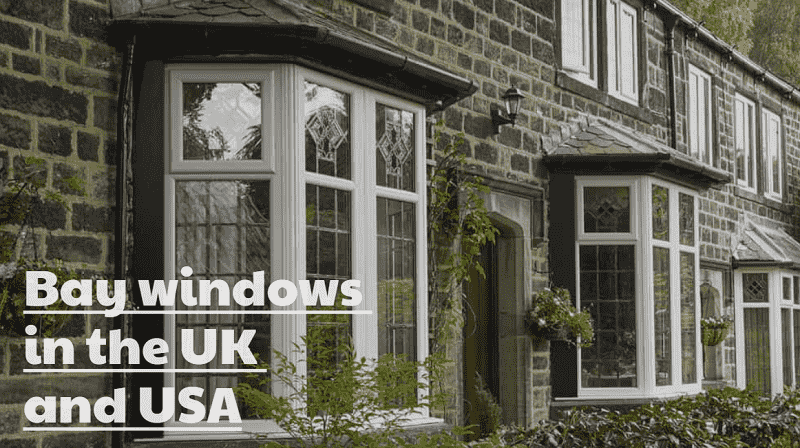 Bay windows in the UK and USS