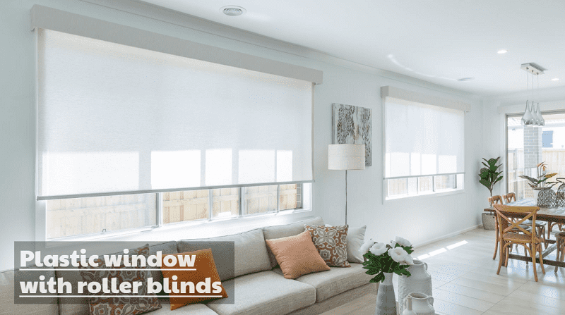 plastic windows with roller blinds